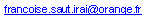 Zone de Texte: francoise.saut.irai@orange.fr